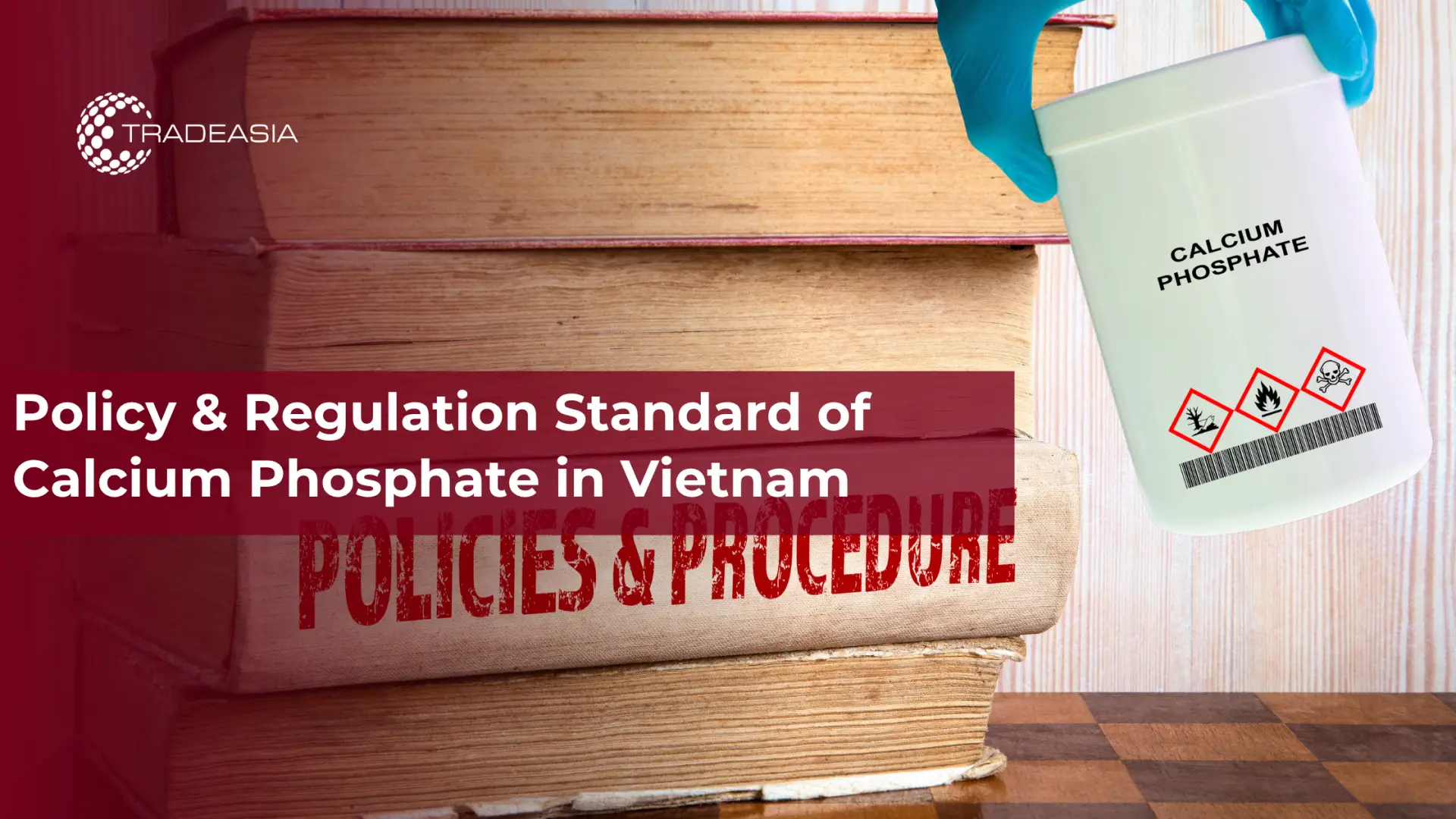 Policy & Regulation Standard of Calcium Phosphate in Vietnam