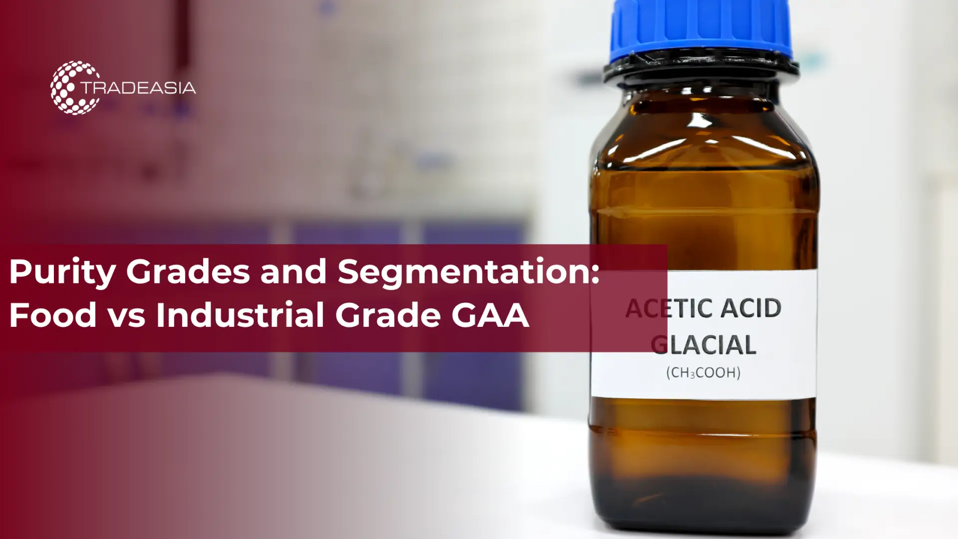 Purity Grades and Segmentation: Food vs Industrial Grade GAA