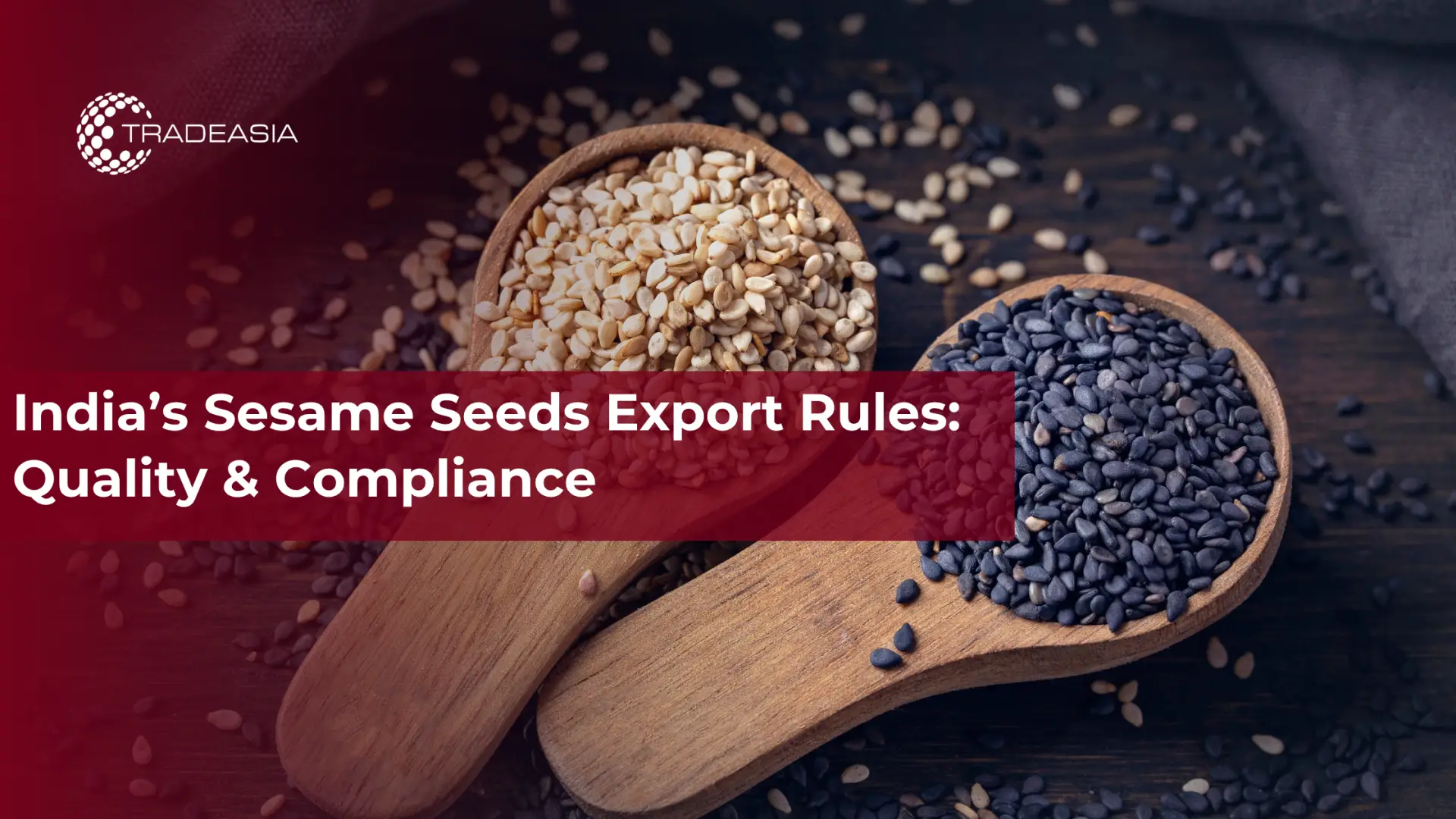 India’s Sesame Export Rules: Quality & Compliance