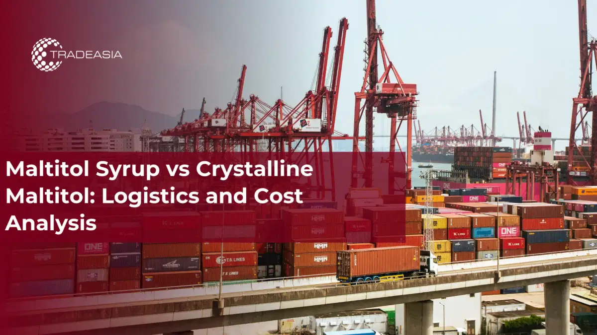 Maltitol Syrup vs Crystalline Maltitol: Logistics and Cost Analysis